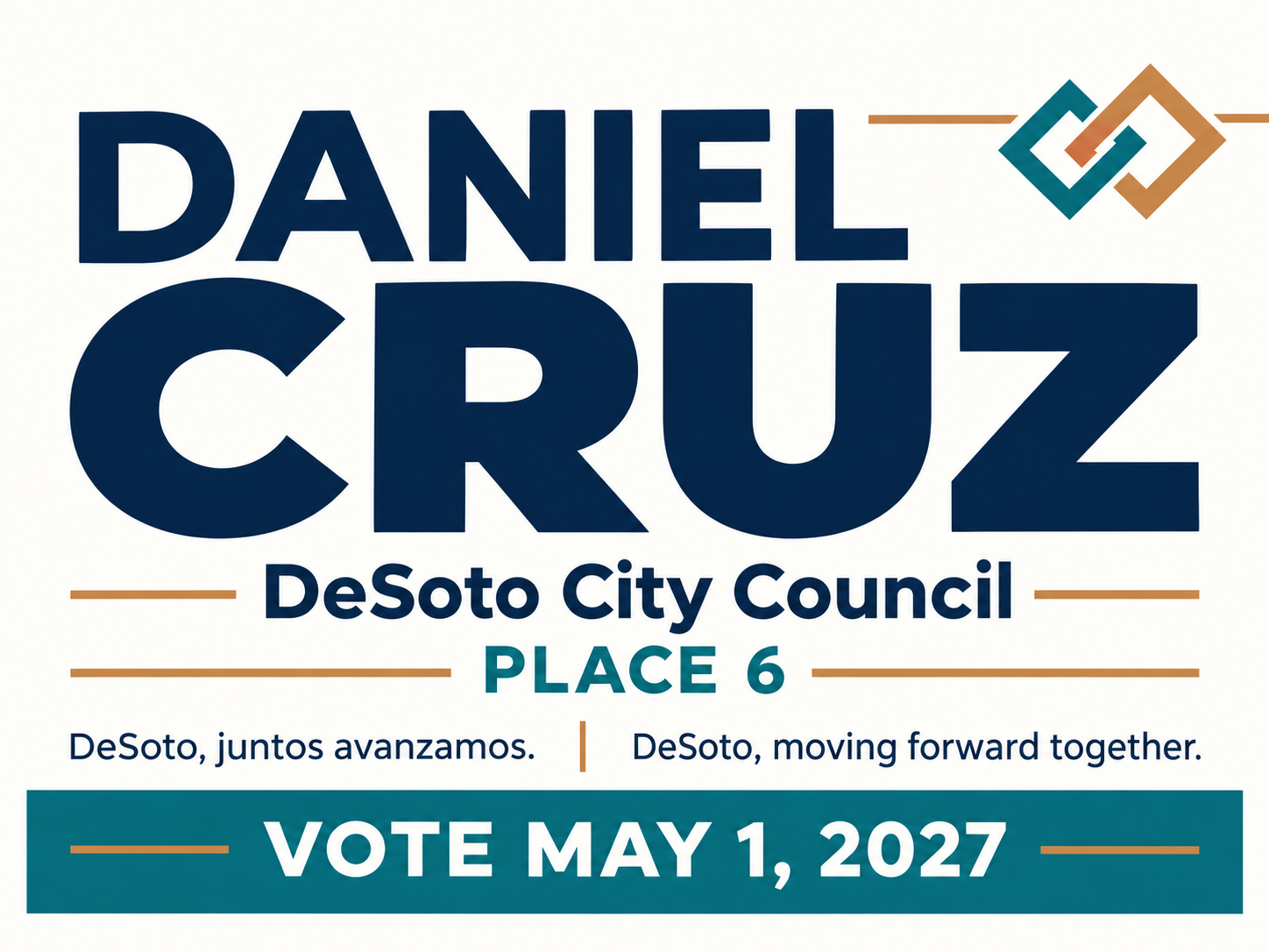 Daniel Cruz for DeSoto City Council, Place 6 campaign flyer. DeSoto, moving forward together. Vote May 1, 2027.